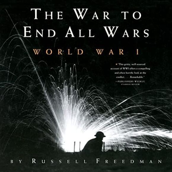The War to End All Wars: World War I -- Russell Freedman - Picture 2 of 2
